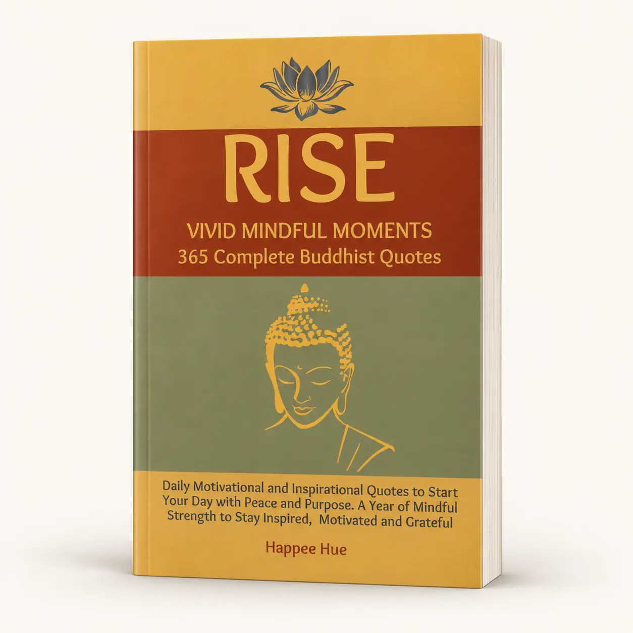 Vivid Mindful Moments 365 Complete Buddhist Quotes: Daily Motivational and Inspriational Quotes to Start Your Day with Peace and Purpose, A Year ... Stay Inspired, Motivated and Grateful